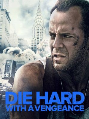 Die Hard With a Vengeance: Explosive Action and Gritty Urban Thrills!